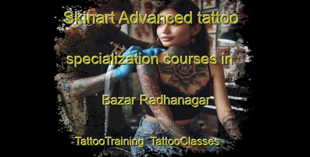 Skinart Advanced tattoo specialization courses in Bazar Radhanagar | TattooTraining | TattooClasses | SkinartTraining-Bangladesh
