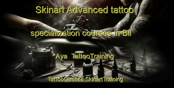 Skinart Advanced tattoo specialization courses in Bil Aya | #TattooTraining #TattooClasses #SkinartTraining-Bangladesh