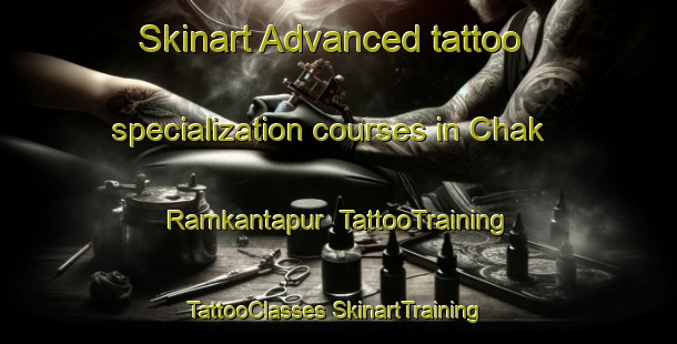 Skinart Advanced tattoo specialization courses in Chak Ramkantapur | #TattooTraining #TattooClasses #SkinartTraining-Bangladesh