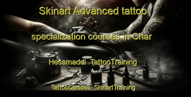 Skinart Advanced tattoo specialization courses in Char Hesamaddi | TattooTraining | TattooClasses | SkinartTraining-Bangladesh