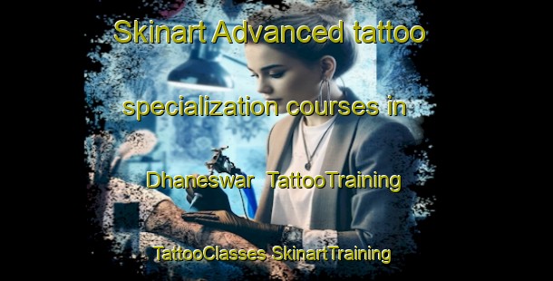 Skinart Advanced tattoo specialization courses in Dhaneswar | #TattooTraining #TattooClasses #SkinartTraining-Bangladesh