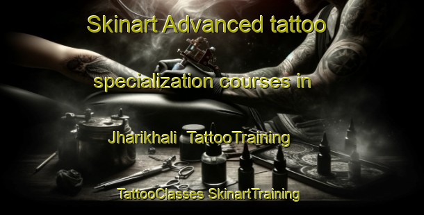 Skinart Advanced tattoo specialization courses in Jharikhali | #TattooTraining #TattooClasses #SkinartTraining-Bangladesh