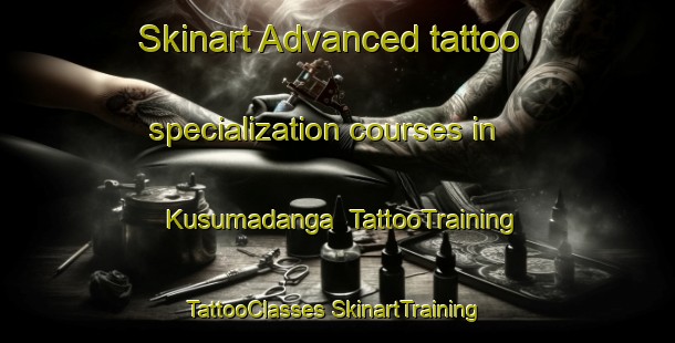 Skinart Advanced tattoo specialization courses in Kusumadanga | #TattooTraining #TattooClasses #SkinartTraining-Bangladesh