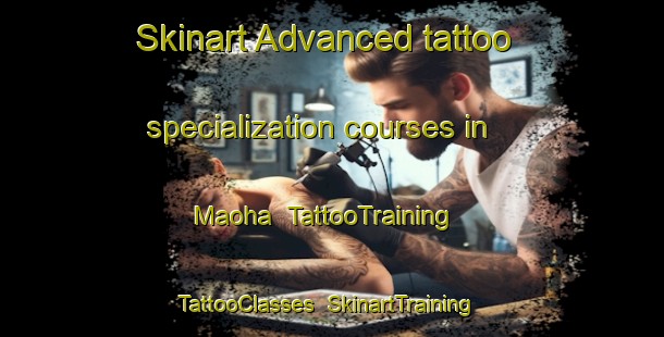 Skinart Advanced tattoo specialization courses in Maoha | TattooTraining | TattooClasses | SkinartTraining-Bangladesh