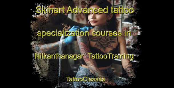 Skinart Advanced tattoo specialization courses in Nilkanthanagar | TattooTraining | TattooClasses | SkinartTraining-Bangladesh