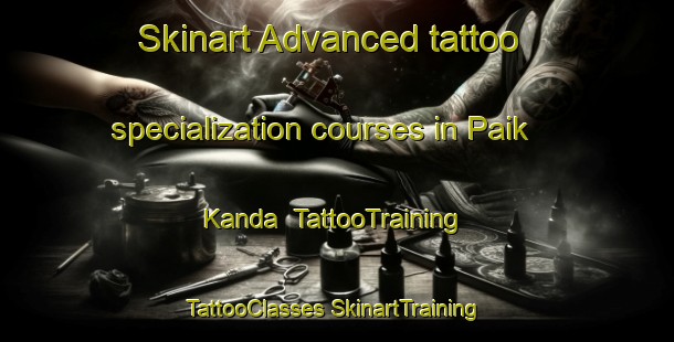 Skinart Advanced tattoo specialization courses in Paik Kanda | #TattooTraining #TattooClasses #SkinartTraining-Bangladesh