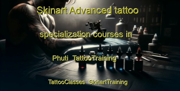 Skinart Advanced tattoo specialization courses in Phuti | TattooTraining | TattooClasses | SkinartTraining-Bangladesh