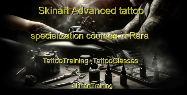Skinart Advanced tattoo specialization courses in Rara | TattooTraining | TattooClasses | SkinartTraining-Bangladesh