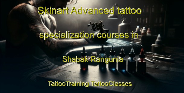 Skinart Advanced tattoo specialization courses in Shabak Rangunia | #TattooTraining #TattooClasses #SkinartTraining-Bangladesh