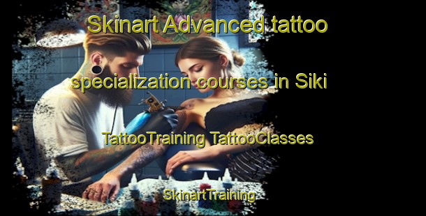 Skinart Advanced tattoo specialization courses in Siki | #TattooTraining #TattooClasses #SkinartTraining-Bangladesh