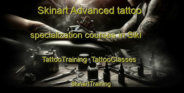 Skinart Advanced tattoo specialization courses in Siki | TattooTraining | TattooClasses | SkinartTraining-Bangladesh