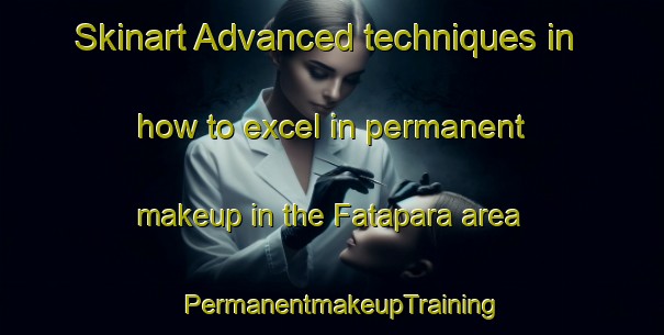 Skinart Advanced techniques in how to excel in permanent makeup in the Fatapara area | PermanentmakeupTraining | PermanentmakeupClasses | SkinartTraining-Bangladesh