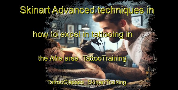 Skinart Advanced techniques in how to excel in tattooing in the Afra area | TattooTraining | TattooClasses | SkinartTraining-Bangladesh