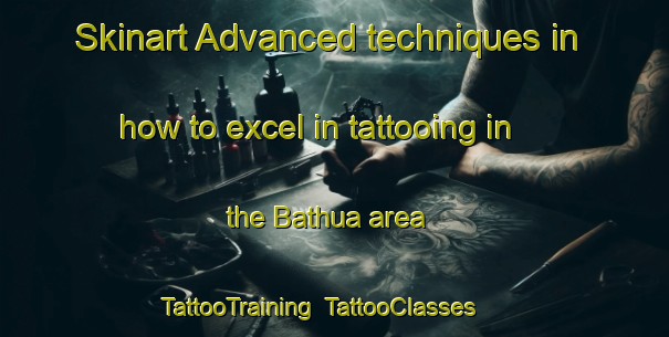 Skinart Advanced techniques in how to excel in tattooing in the Bathua area | TattooTraining | TattooClasses | SkinartTraining-Bangladesh