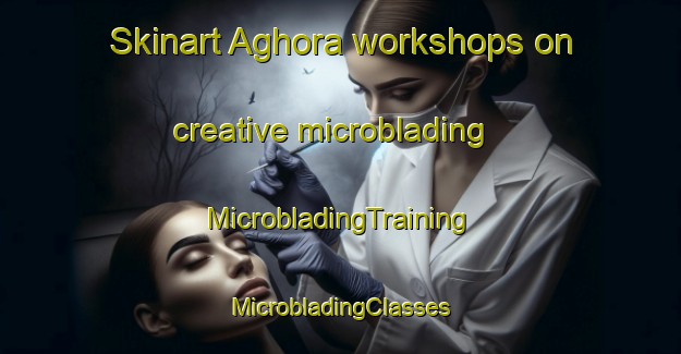 Skinart Aghora workshops on creative microblading | #MicrobladingTraining #MicrobladingClasses #SkinartTraining-Bangladesh