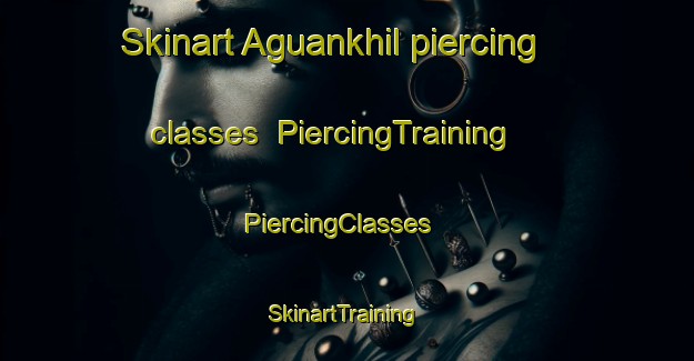 Skinart Aguankhil piercing classes | PiercingTraining | PiercingClasses | SkinartTraining-Bangladesh