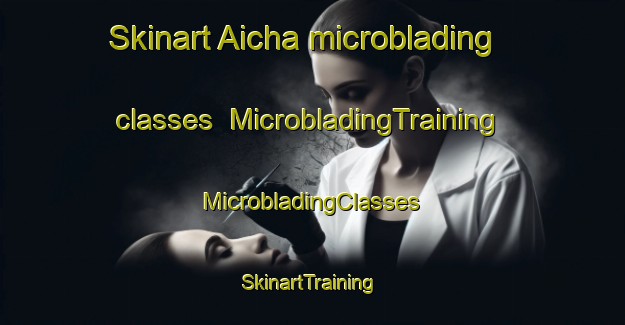 Skinart Aicha microblading classes | #MicrobladingTraining #MicrobladingClasses #SkinartTraining-Bangladesh