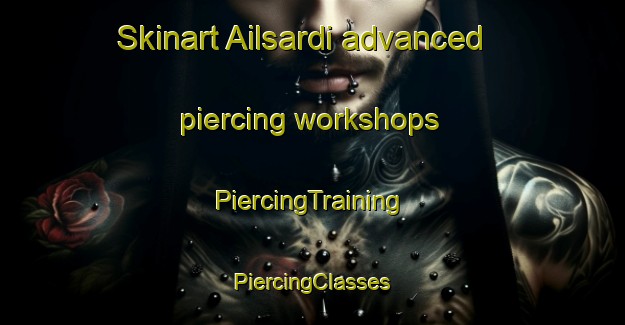 Skinart Ailsardi advanced piercing workshops | #PiercingTraining #PiercingClasses #SkinartTraining-Bangladesh