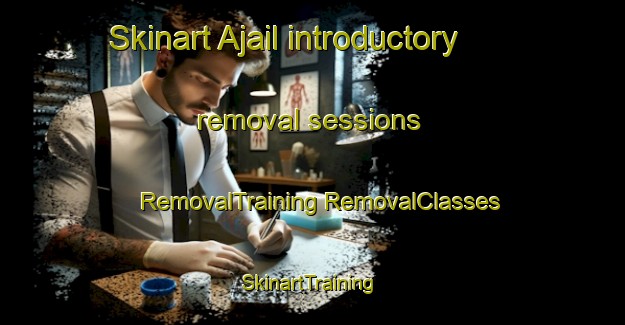 Skinart Ajail introductory removal sessions | #RemovalTraining #RemovalClasses #SkinartTraining-Bangladesh