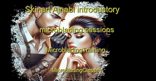 Skinart Ajnabi introductory microblading sessions | MicrobladingTraining | MicrobladingClasses | SkinartTraining-Bangladesh