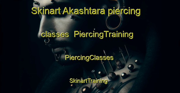 Skinart Akashtara piercing classes | #PiercingTraining #PiercingClasses #SkinartTraining-Bangladesh