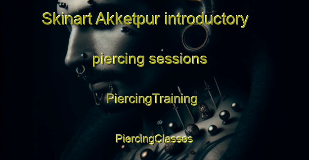 Skinart Akketpur introductory piercing sessions | #PiercingTraining #PiercingClasses #SkinartTraining-Bangladesh