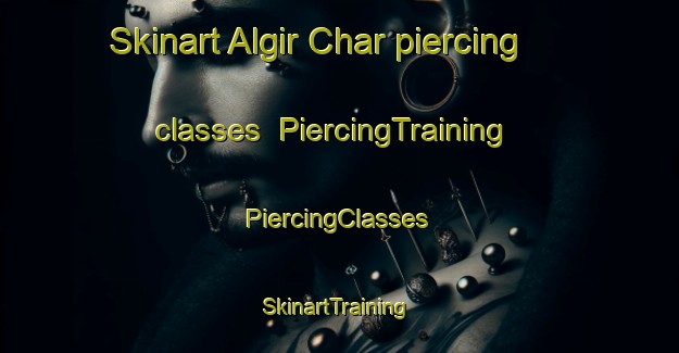 Skinart Algir Char piercing classes | #PiercingTraining #PiercingClasses #SkinartTraining-Bangladesh