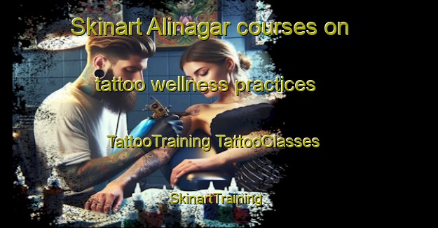 Skinart Alinagar courses on tattoo wellness practices | #TattooTraining #TattooClasses #SkinartTraining-Bangladesh