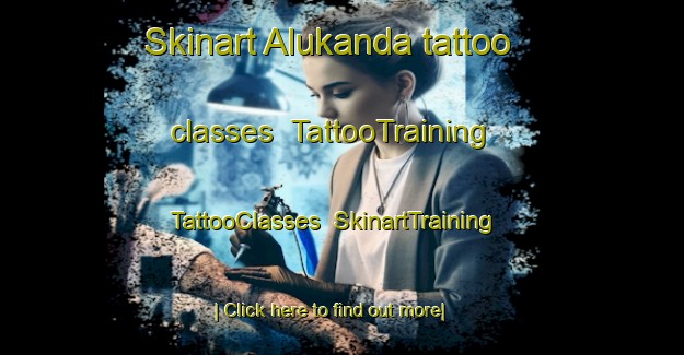 Skinart Alukanda tattoo classes | TattooTraining | TattooClasses | SkinartTraining-Bangladesh