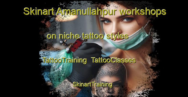 Skinart Amanullahpur workshops on niche tattoo styles | TattooTraining | TattooClasses | SkinartTraining-Bangladesh