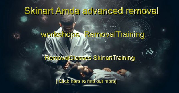 Skinart Amda advanced removal workshops | #RemovalTraining #RemovalClasses #SkinartTraining-Bangladesh