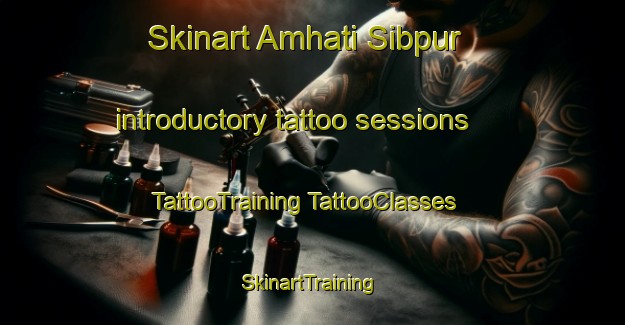 Skinart Amhati Sibpur introductory tattoo sessions | #TattooTraining #TattooClasses #SkinartTraining-Bangladesh