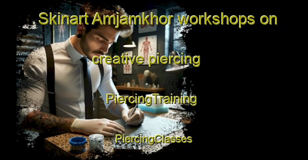 Skinart Amjamkhor workshops on creative piercing | #PiercingTraining #PiercingClasses #SkinartTraining-Bangladesh