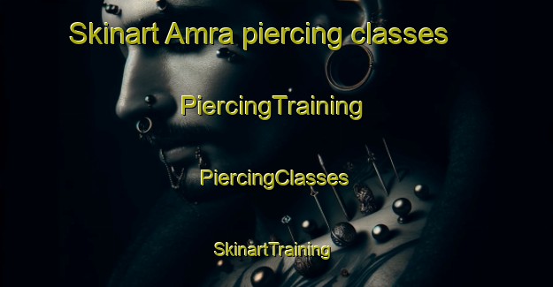 Skinart Amra piercing classes | #PiercingTraining #PiercingClasses #SkinartTraining-Bangladesh