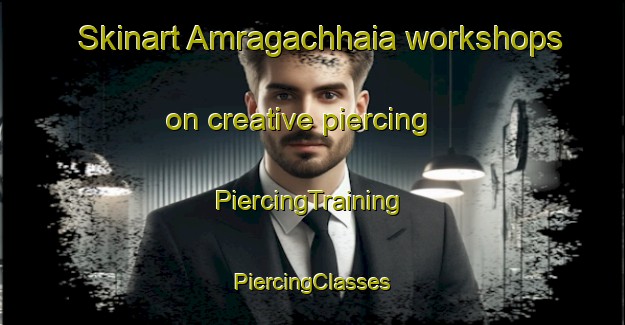 Skinart Amragachhaia workshops on creative piercing | #PiercingTraining #PiercingClasses #SkinartTraining-Bangladesh