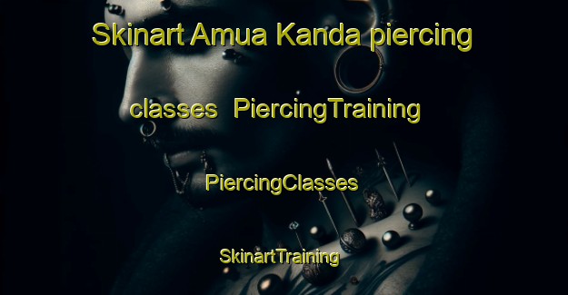 Skinart Amua Kanda piercing classes | #PiercingTraining #PiercingClasses #SkinartTraining-Bangladesh