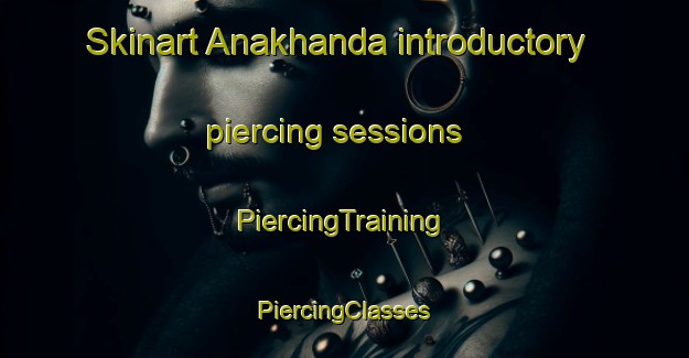 Skinart Anakhanda introductory piercing sessions | #PiercingTraining #PiercingClasses #SkinartTraining-Bangladesh