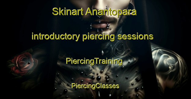 Skinart Anantopara introductory piercing sessions | #PiercingTraining #PiercingClasses #SkinartTraining-Bangladesh