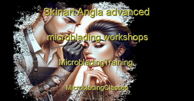 Skinart Angla advanced microblading workshops | #MicrobladingTraining #MicrobladingClasses #SkinartTraining-Bangladesh