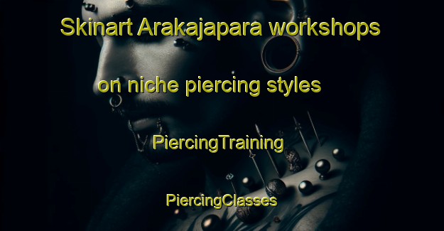 Skinart Arakajapara workshops on niche piercing styles | #PiercingTraining #PiercingClasses #SkinartTraining-Bangladesh