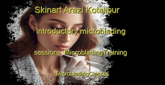 Skinart Arazi Kotalipur introductory microblading sessions | #MicrobladingTraining #MicrobladingClasses #SkinartTraining-Bangladesh