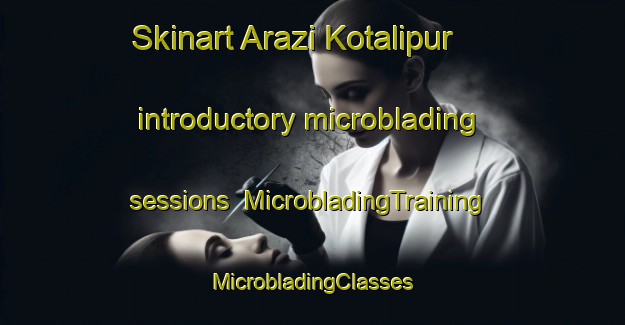 Skinart Arazi Kotalipur introductory microblading sessions | #MicrobladingTraining #MicrobladingClasses #SkinartTraining-Bangladesh