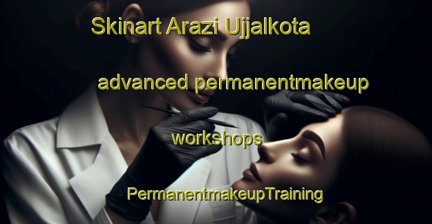 Skinart Arazi Ujjalkota advanced permanentmakeup workshops | #PermanentmakeupTraining #PermanentmakeupClasses #SkinartTraining-Bangladesh