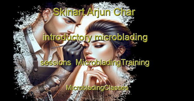 Skinart Arjun Char introductory microblading sessions | #MicrobladingTraining #MicrobladingClasses #SkinartTraining-Bangladesh