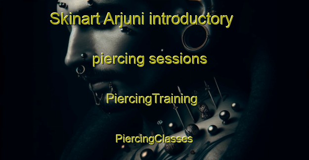 Skinart Arjuni introductory piercing sessions | #PiercingTraining #PiercingClasses #SkinartTraining-Bangladesh