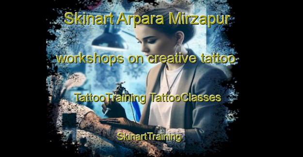 Skinart Arpara Mirzapur workshops on creative tattoo | #TattooTraining #TattooClasses #SkinartTraining-Bangladesh