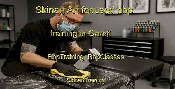 Skinart Art-focused bbp training in Garati | BbpTraining | BbpClasses | SkinartTraining-Bangladesh