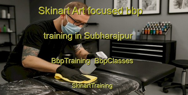 Skinart Art-focused bbp training in Subharajpur | BbpTraining | BbpClasses | SkinartTraining-Bangladesh