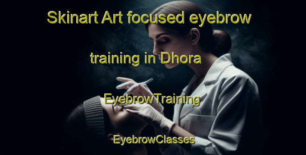 Skinart Art-focused eyebrow training in Dhora | EyebrowTraining | EyebrowClasses | SkinartTraining-Bangladesh