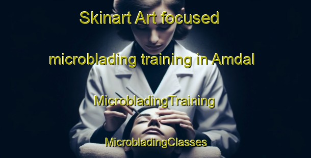 Skinart Art-focused microblading training in Amdal | #MicrobladingTraining #MicrobladingClasses #SkinartTraining-Bangladesh